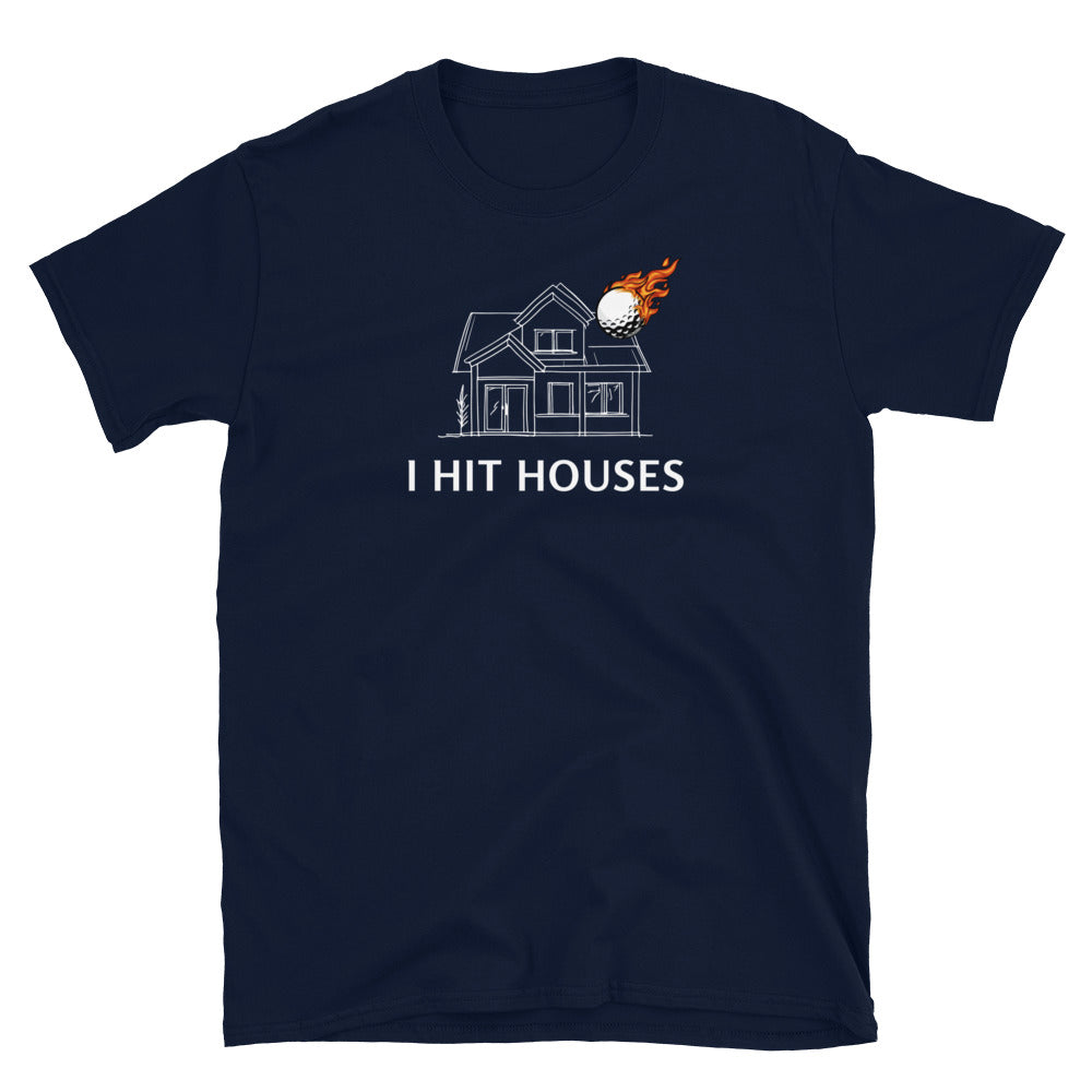 I Hit Houses Short-Sleeve Unisex T-Shirt